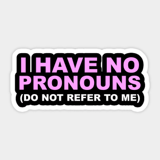 DO NOT REFER TO ME Sticker